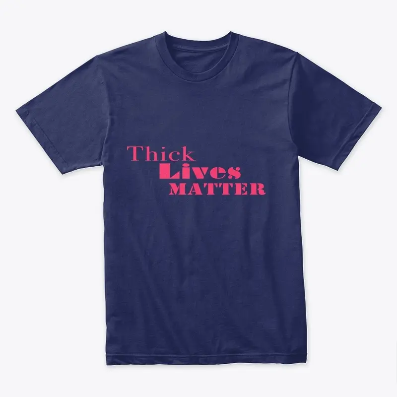 Thick Lives Matter Collection